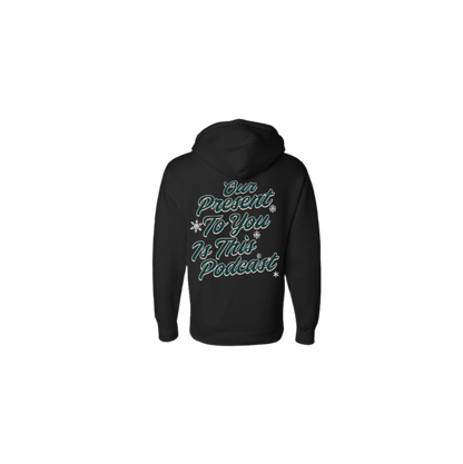 "Our Present To You" Black Hoodie